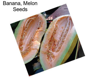 Banana, Melon Seeds