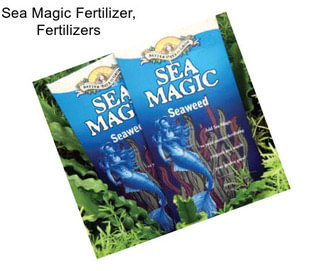Sea Magic Fertilizer, Fertilizers