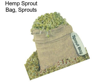Hemp Sprout Bag, Sprouts