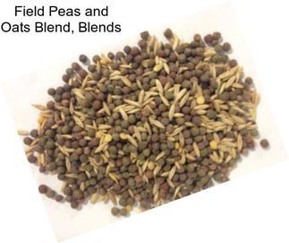 Field Peas and Oats Blend, Blends