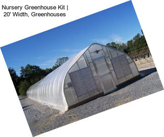 Nursery Greenhouse Kit | 20\' Width, Greenhouses