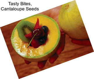 Tasty Bites, Cantaloupe Seeds