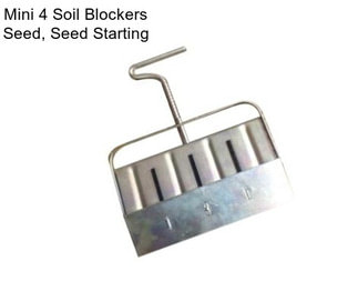 Mini 4 Soil Blockers Seed, Seed Starting