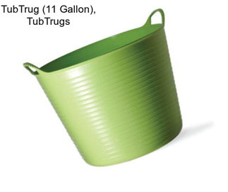 TubTrug (11 Gallon), TubTrugs