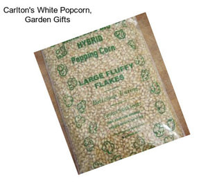 Carlton\'s White Popcorn, Garden Gifts