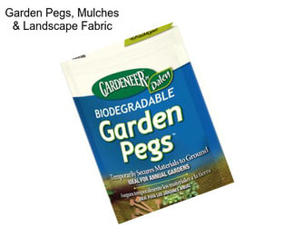 Garden Pegs, Mulches & Landscape Fabric