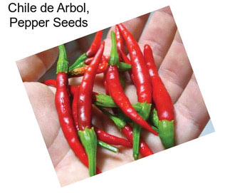 Chile de Arbol, Pepper Seeds