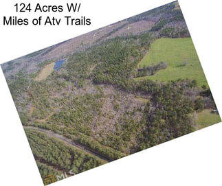 124 Acres W/ Miles of Atv Trails