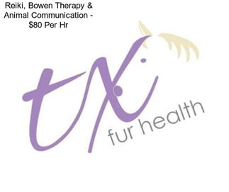 Reiki, Bowen Therapy & Animal Communication - $80 Per Hr