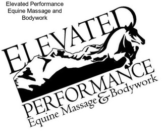 Elevated Performance Equine Massage and Bodywork
