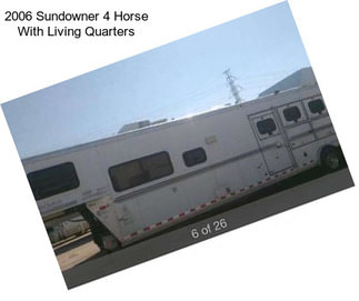 2006 Sundowner 4 Horse With Living Quarters