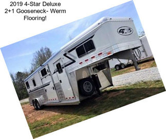 2019 4-Star Deluxe 2+1 Gooseneck- Werm Flooring!