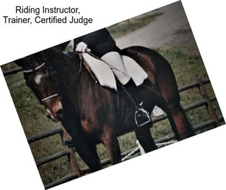 Riding Instructor, Trainer, Certified Judge