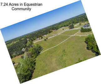 7.24 Acres in Equestrian Community