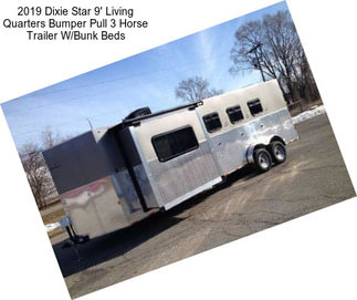 2019 Dixie Star 9\' Living Quarters Bumper Pull 3 Horse Trailer W/Bunk Beds