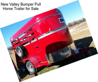 New Valley Bumper Pull Horse Trailer for Sale