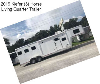 2019 Kiefer (3) Horse Living Quarter Trailer