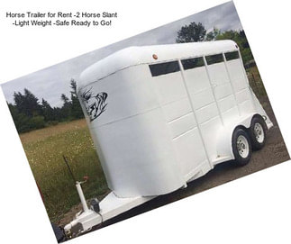 Horse Trailer for Rent -2 Horse Slant -Light Weight -Safe Ready to Go!