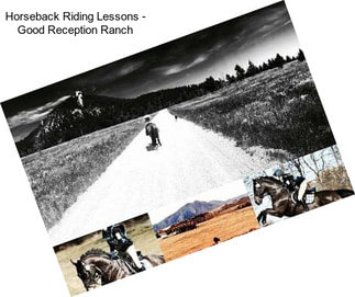 Horseback Riding Lessons - Good Reception Ranch