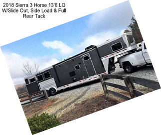 2018 Sierra 3 Horse 13\'6 LQ W/Slide Out, Side Load & Full Rear Tack