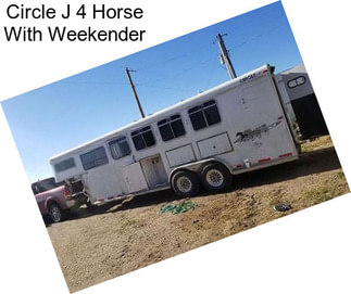 Circle J 4 Horse With Weekender