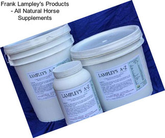 Frank Lampley\'s Products - All Natural Horse Supplements