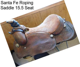 Santa Fe Roping Saddle 15.5\