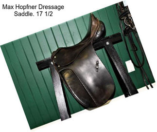 Max Hopfner Dressage Saddle. 17 1/2