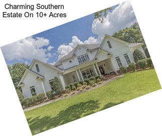 Charming Southern Estate On 10+ Acres
