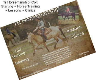 Tr Horsemanship: Colt Starting ~ Horse Training ~ Lessons ~ Clinics