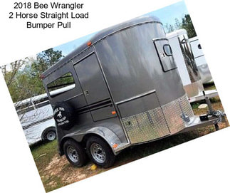 2018 Bee Wrangler 2 Horse Straight Load Bumper Pull