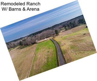 Remodeled Ranch W/ Barns & Arena
