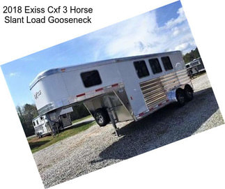 2018 Exiss Cxf 3 Horse Slant Load Gooseneck