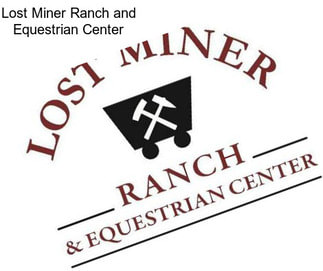 Lost Miner Ranch and Equestrian Center