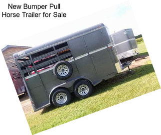 New Bumper Pull Horse Trailer for Sale
