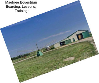 Maebree Equestrian Boarding, Lessons, Training