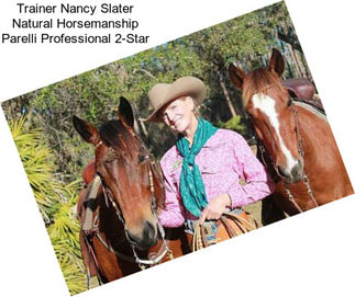 Trainer Nancy Slater Natural Horsemanship Parelli Professional 2-Star