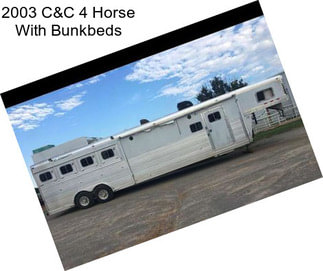 2003 C&C 4 Horse With Bunkbeds