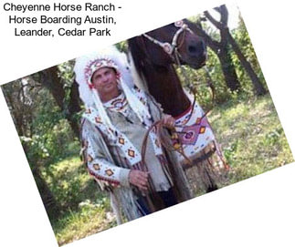 Cheyenne Horse Ranch - Horse Boarding Austin, Leander, Cedar Park