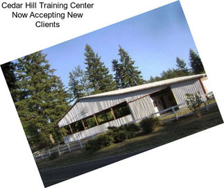 Cedar Hill Training Center Now Accepting New Clients