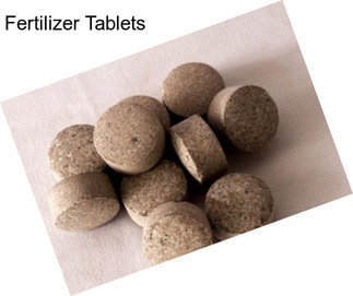 Fertilizer Tablets