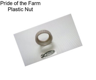 Pride of the Farm Plastic Nut