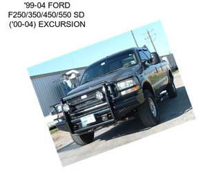\'99-04 FORD F250/350/450/550 SD  (\'00-04) EXCURSION