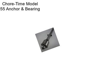 Chore-Time Model 55 Anchor & Bearing