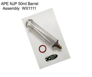 APE NJP 50ml Barrel Assembly  WX1111