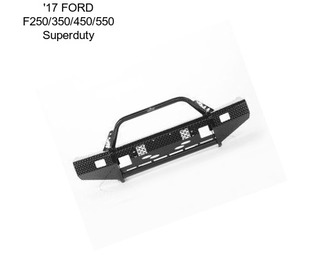 \'17 FORD F250/350/450/550 Superduty