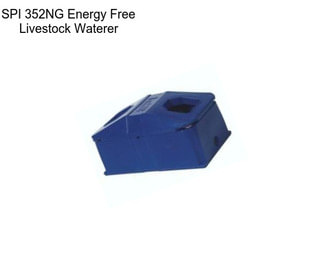 SPI 352NG Energy Free Livestock Waterer