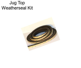 Jug Top Weatherseal Kit