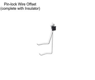 Pin-lock Wire Offset (complete with Insulator)