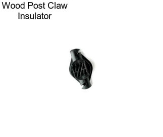 Wood Post Claw Insulator